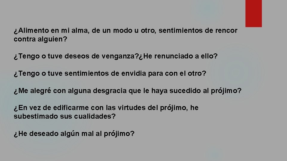 ¿Alimento en mi alma, de un modo u otro, sentimientos de rencor contra alguien? ¿Alimento en mi alma, de un modo u otro, sentimientos de rencor contra alguien?