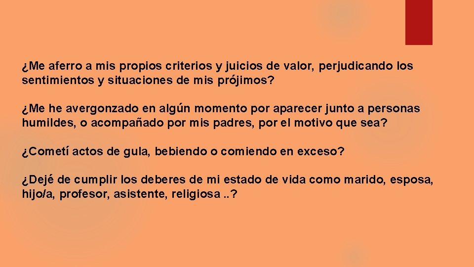 ¿Me aferro a mis propios criterios y juicios de valor, perjudicando los sentimientos y ¿Me aferro a mis propios criterios y juicios de valor, perjudicando los sentimientos y