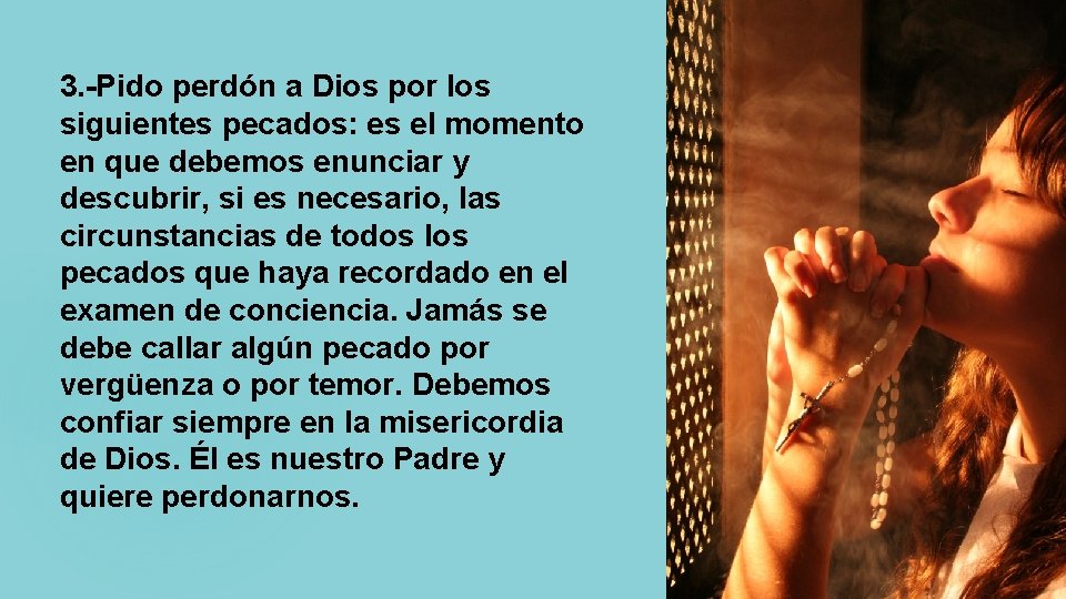 3. -Pido perdón a Dios por los siguientes pecados: es el momento en que 3. -Pido perdón a Dios por los siguientes pecados: es el momento en que