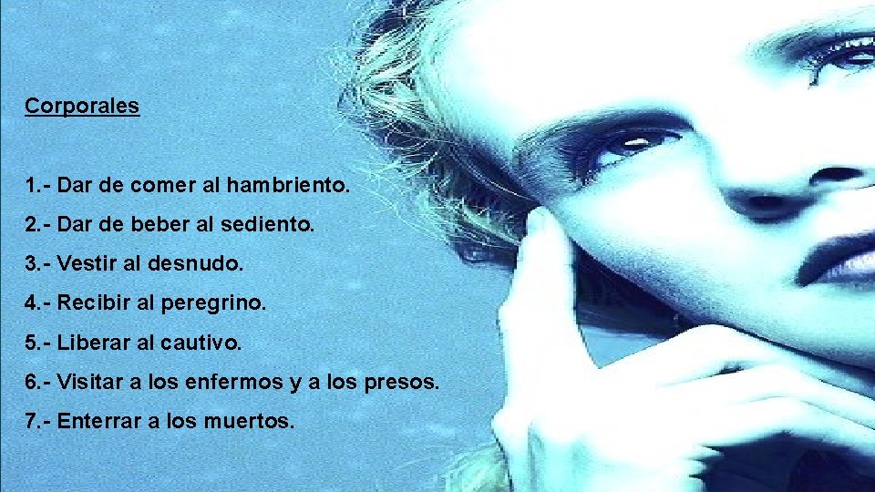 Corporales 1. - Dar de comer al hambriento. 2. - Dar de beber al Corporales 1. - Dar de comer al hambriento. 2. - Dar de beber al