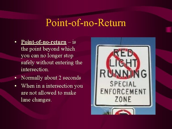 Point-of-no-Return • Point-of-no-return – is the point beyond which you can no longer stop