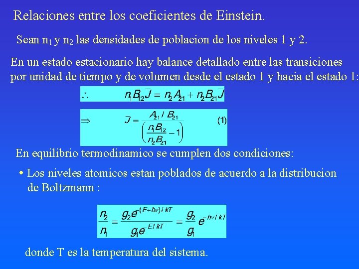 Relaciones entre los coeficientes de Einstein. Sean n 1 y n 2 las densidades