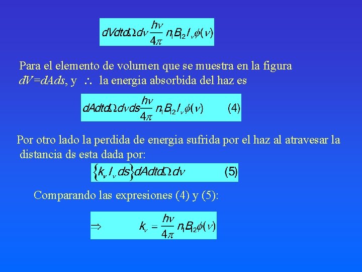 Para el elemento de volumen que se muestra en la figura d. V=d. Ads,