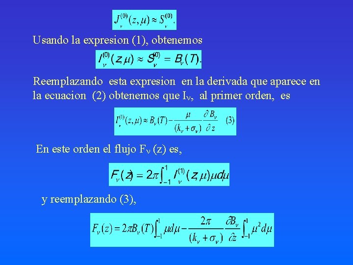 Usando la expresion (1), obtenemos Reemplazando esta expresion en la derivada que aparece en