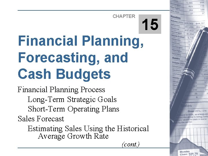 CHAPTER 15 Financial Planning, Forecasting, and Cash Budgets Financial Planning Process Long-Term Strategic Goals