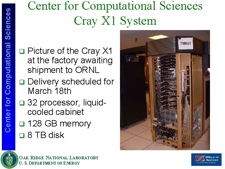 Center for Computational Sciences Cray X 1 System Picture of the Cray X 1