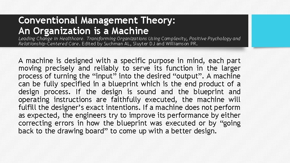 Conventional Management Theory: An Organization is a Machine Leading Change in Healthcare. Transforming Organizations Conventional Management Theory: An Organization is a Machine Leading Change in Healthcare. Transforming Organizations