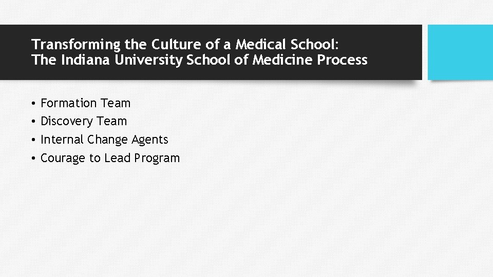 Transforming the Culture of a Medical School: The Indiana University School of Medicine Process Transforming the Culture of a Medical School: The Indiana University School of Medicine Process