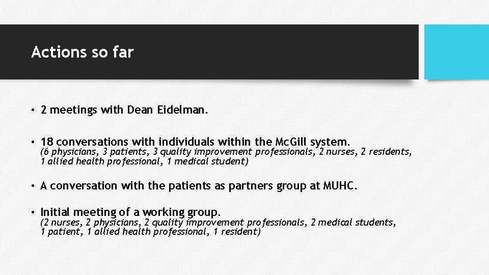 Actions so far • 2 meetings with Dean Eidelman. • 18 conversations with individuals Actions so far • 2 meetings with Dean Eidelman. • 18 conversations with individuals