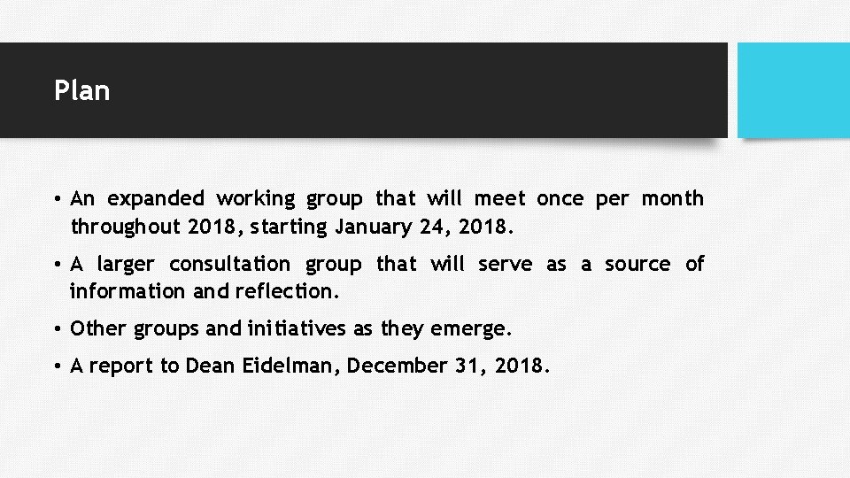 Plan • An expanded working group that will meet once per month throughout 2018, Plan • An expanded working group that will meet once per month throughout 2018,