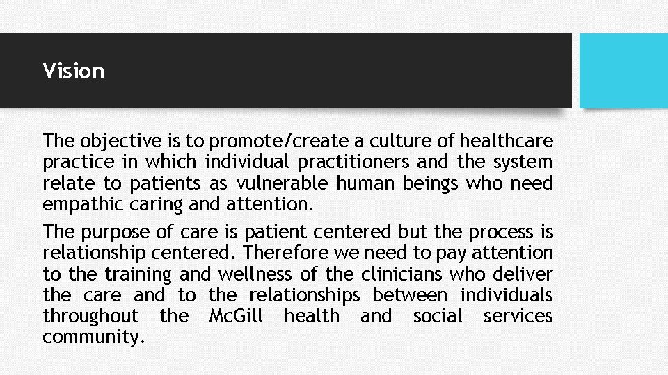 Vision The objective is to promote/create a culture of healthcare practice in which individual Vision The objective is to promote/create a culture of healthcare practice in which individual