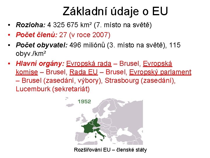 Základní údaje o EU • Rozloha: 4 325 675 km² (7. místo na světě)