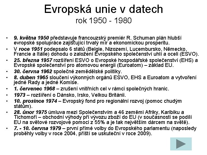 Evropská unie v datech rok 1950 - 1980 • • • 9. května 1950