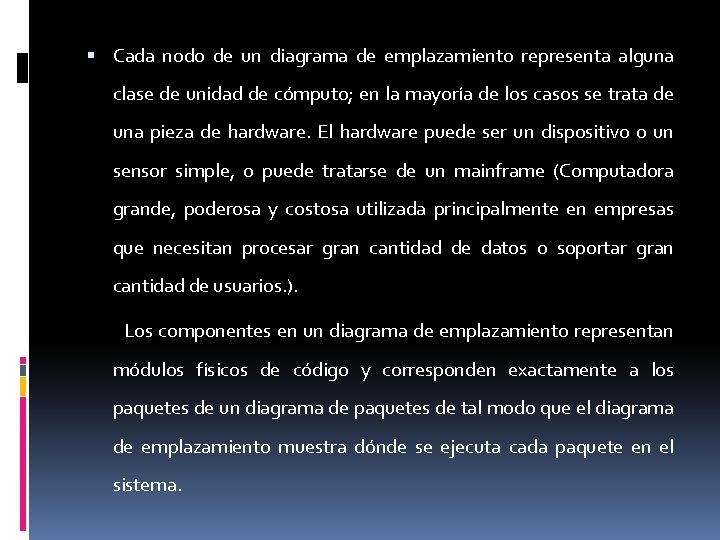 Cada nodo de un diagrama de emplazamiento representa alguna clase de unidad de Cada nodo de un diagrama de emplazamiento representa alguna clase de unidad de
