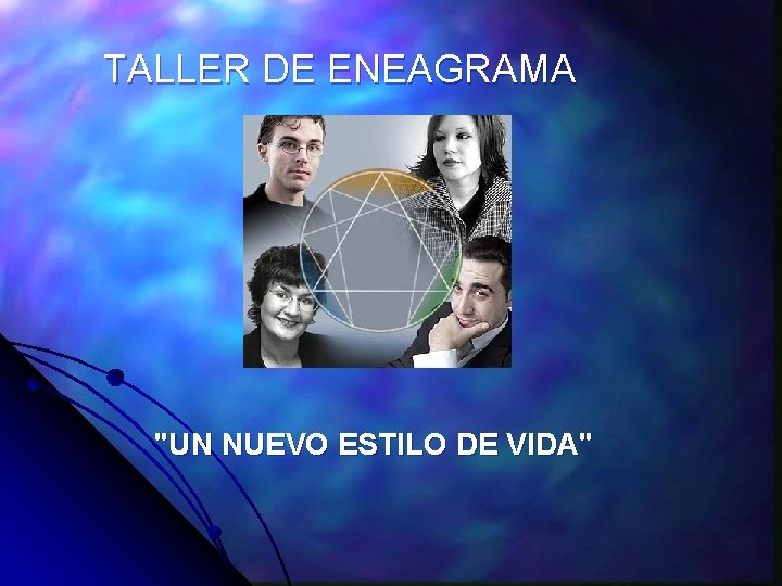 TALLER DE ENEAGRAMA "UN NUEVO ESTILO DE VIDA" 