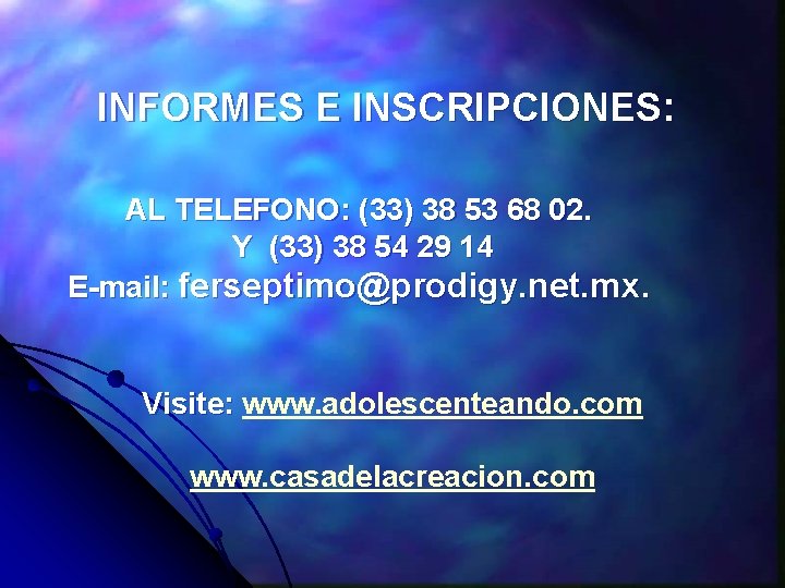 INFORMES E INSCRIPCIONES: AL TELEFONO: (33) 38 53 68 02. Y (33) 38 54