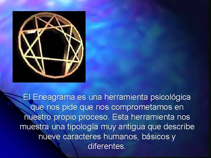 El Eneagrama es una herramienta psicológica que nos pide que nos comprometamos en nuestro