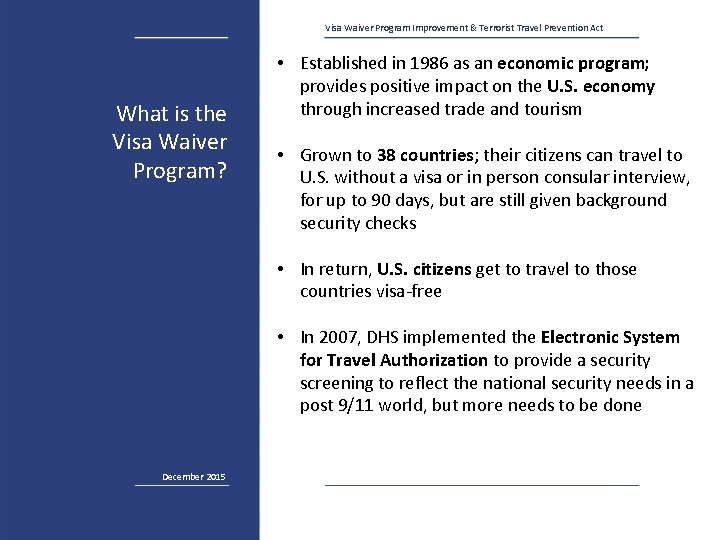 Visa Waiver Program Improvement & Terrorist Travel Prevention Act What is the Visa Waiver