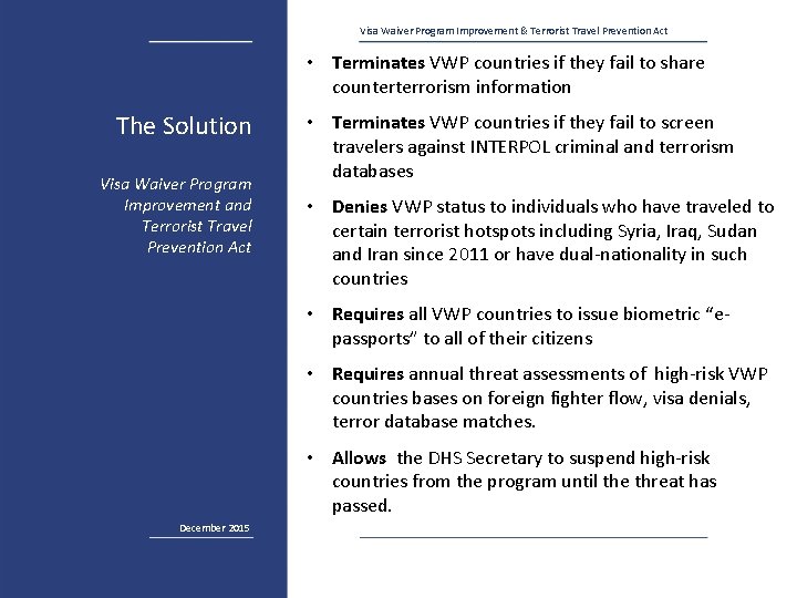 Visa Waiver Program Improvement & Terrorist Travel Prevention Act • Terminates VWP countries if