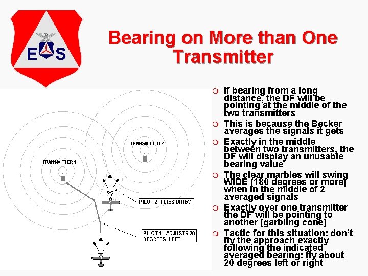 Bearing on More than One Transmitter m m m If bearing from a long