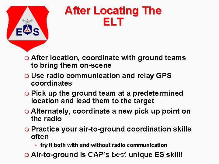 After Locating The ELT m After location, coordinate with ground teams to bring them