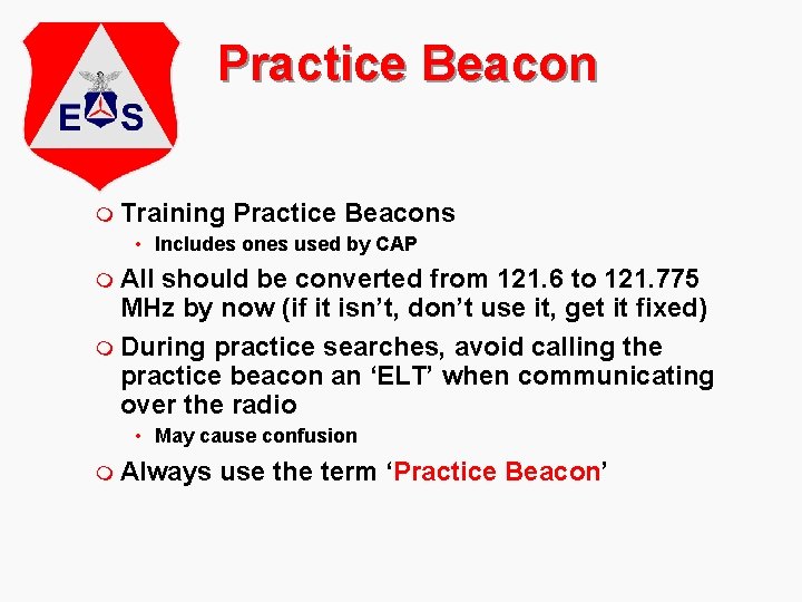 Practice Beacon m Training Practice Beacons • Includes ones used by CAP m All