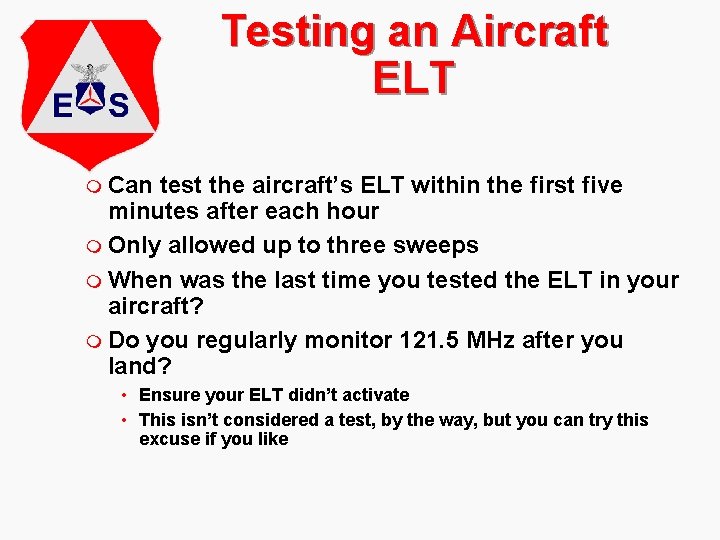 Testing an Aircraft ELT m Can test the aircraft’s ELT within the first five