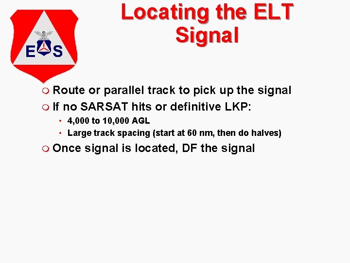 Locating the ELT Signal m Route or parallel track to pick up the signal