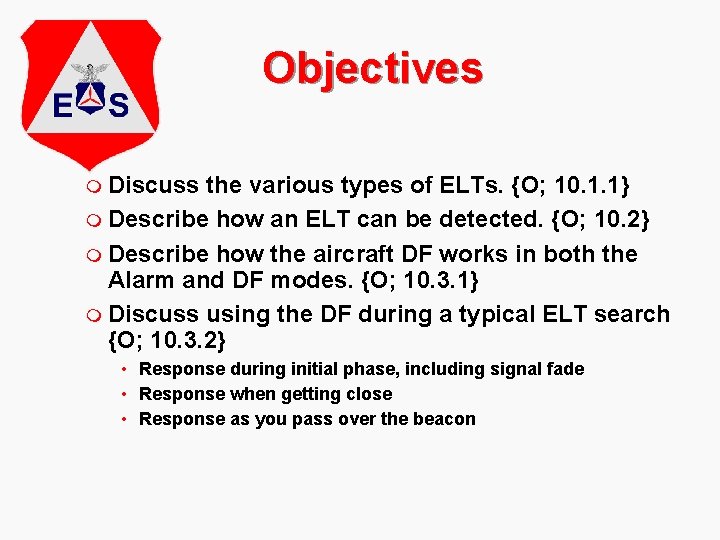 Objectives m Discuss the various types of ELTs. {O; 10. 1. 1} m Describe