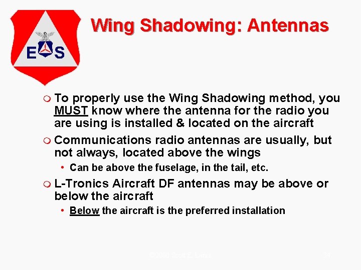 Wing Shadowing: Antennas m To properly use the Wing Shadowing method, you MUST know