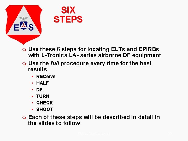 SIX STEPS Use these 6 steps for locating ELTs and EPIRBs with L-Tronics LA-