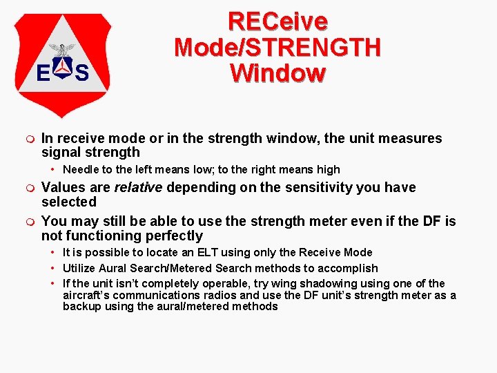 RECeive Mode/STRENGTH Window m In receive mode or in the strength window, the unit