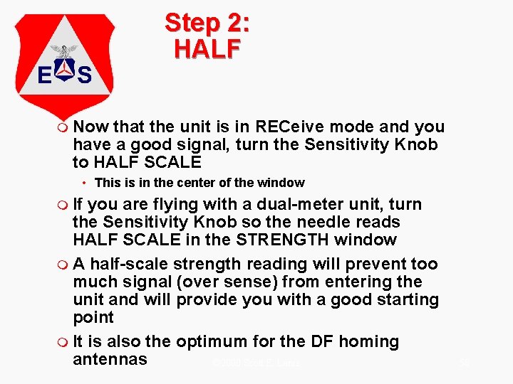 Step 2: HALF m Now that the unit is in RECeive mode and you