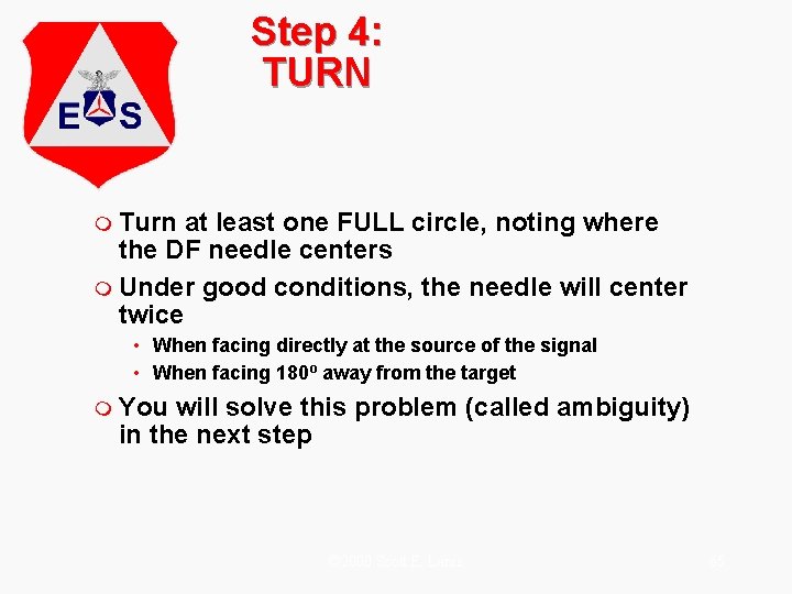 Step 4: TURN m Turn at least one FULL circle, noting where the DF