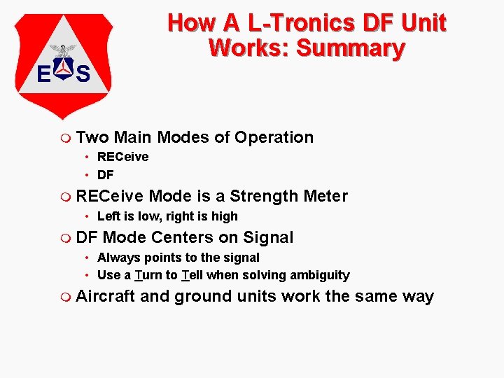 How A L-Tronics DF Unit Works: Summary m Two Main • RECeive • DF