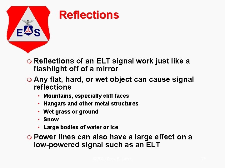 Reflections m Reflections of an ELT signal work just like a flashlight off of