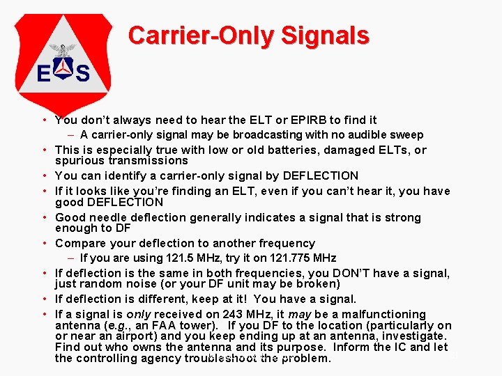 Carrier-Only Signals • You don’t always need to hear the ELT or EPIRB to