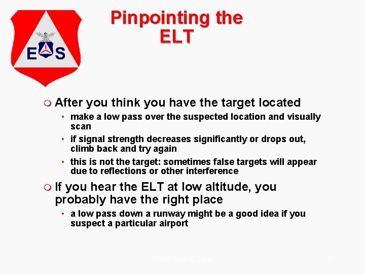 Pinpointing the ELT m After you think you have the target located • make