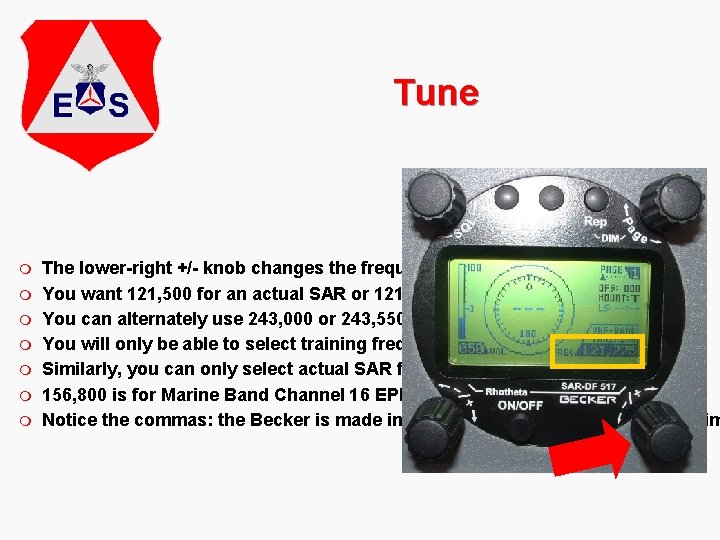 Tune m m m m The lower-right +/- knob changes the frequency You want