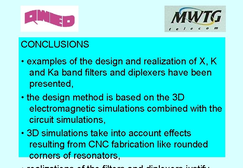 CONCLUSIONS • examples of the design and realization of X, K and Ka band