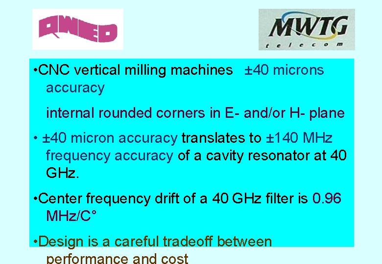  • CNC vertical milling machines ± 40 microns accuracy internal rounded corners in