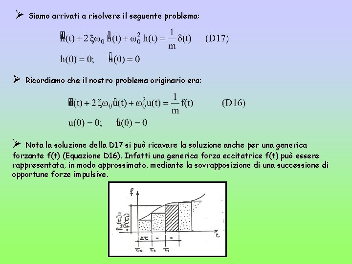 Ø Siamo arrivati a risolvere il seguente problema: Ø Ricordiamo che il nostro problema