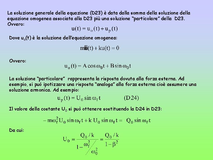 La soluzione generale della equazione (D 23) è data dalla somma della soluzione della