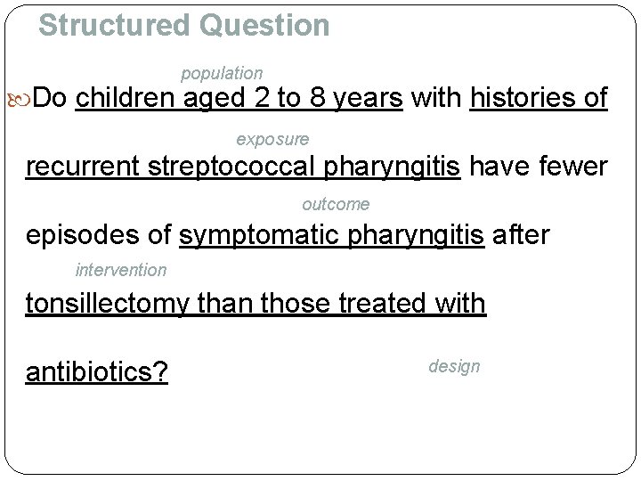 Structured Question population Do children aged 2 to 8 years with histories of exposure