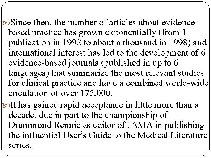  Since then, the number of articles about evidence- based practice has grown exponentially