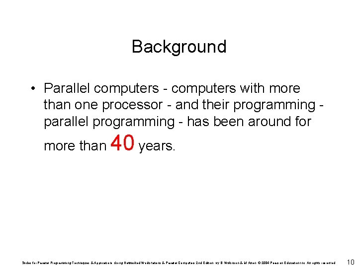 Background • Parallel computers - computers with more than one processor - and their