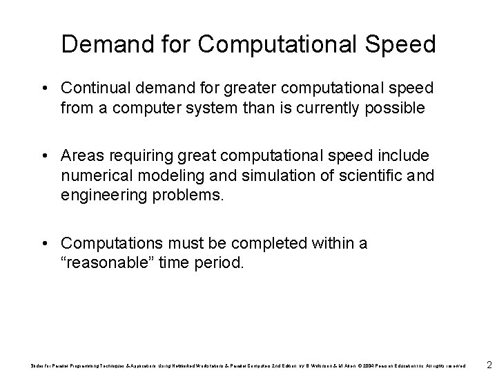 Demand for Computational Speed • Continual demand for greater computational speed from a computer