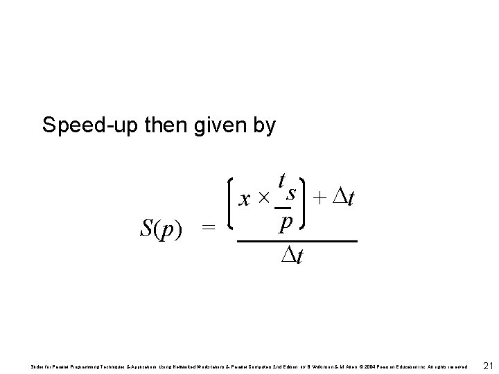 Speed-up then given by x S(p) = ts p Dt + Dt Slides for