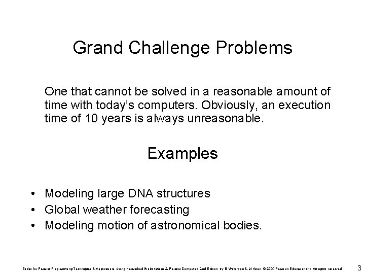 Grand Challenge Problems One that cannot be solved in a reasonable amount of time