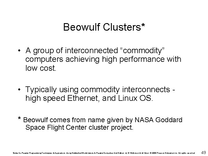 Beowulf Clusters* • A group of interconnected “commodity” computers achieving high performance with low